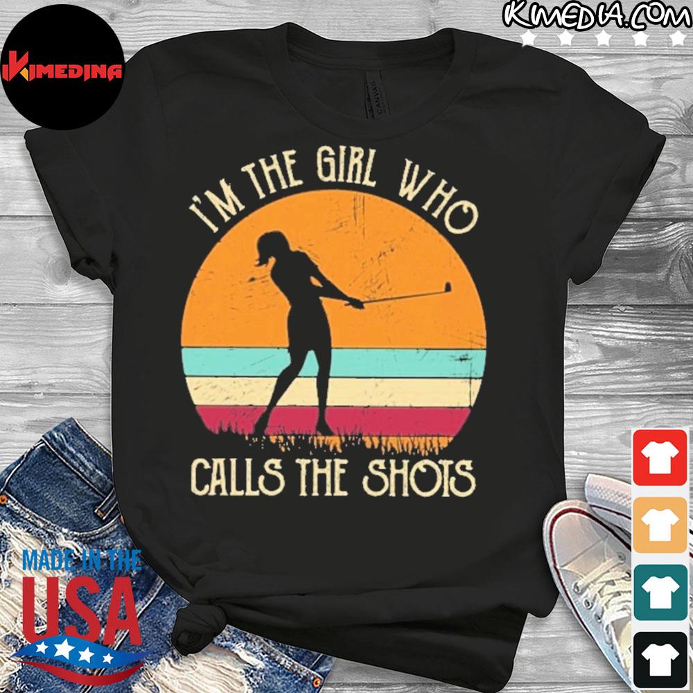 Official golf i'm the girl who calls the shots vintage shirt