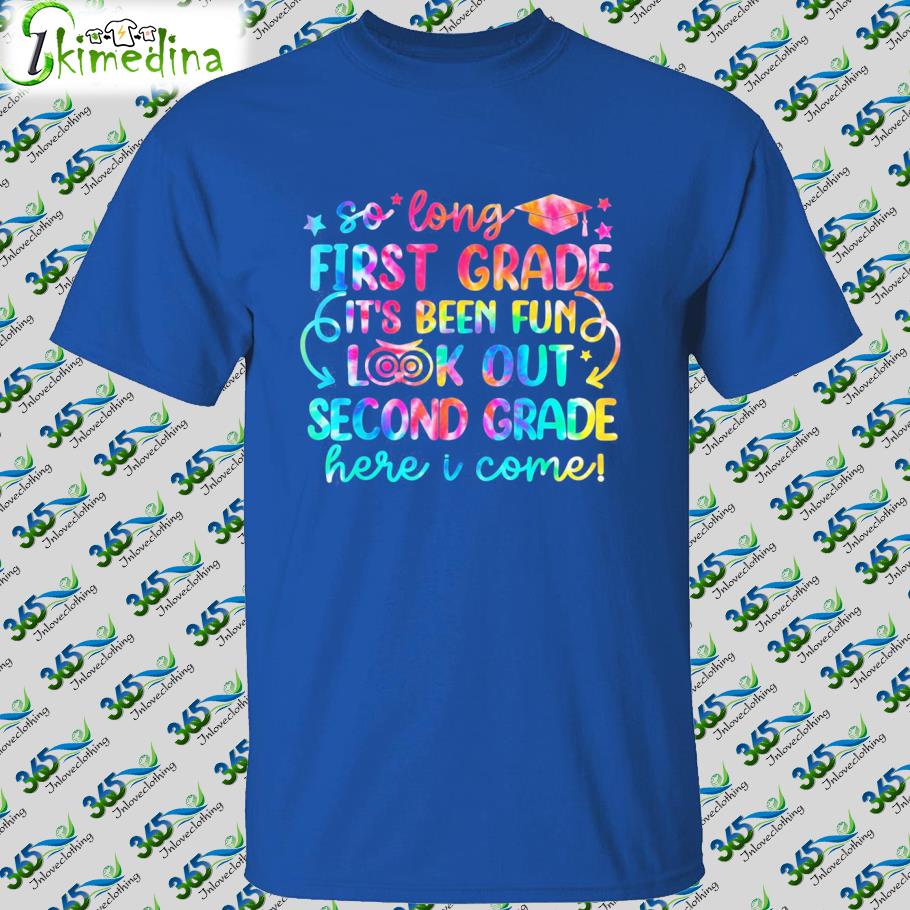 Dader Wereldwijd Ongunstig So long kindergarten look out first grade here I come shirt – ikimedina