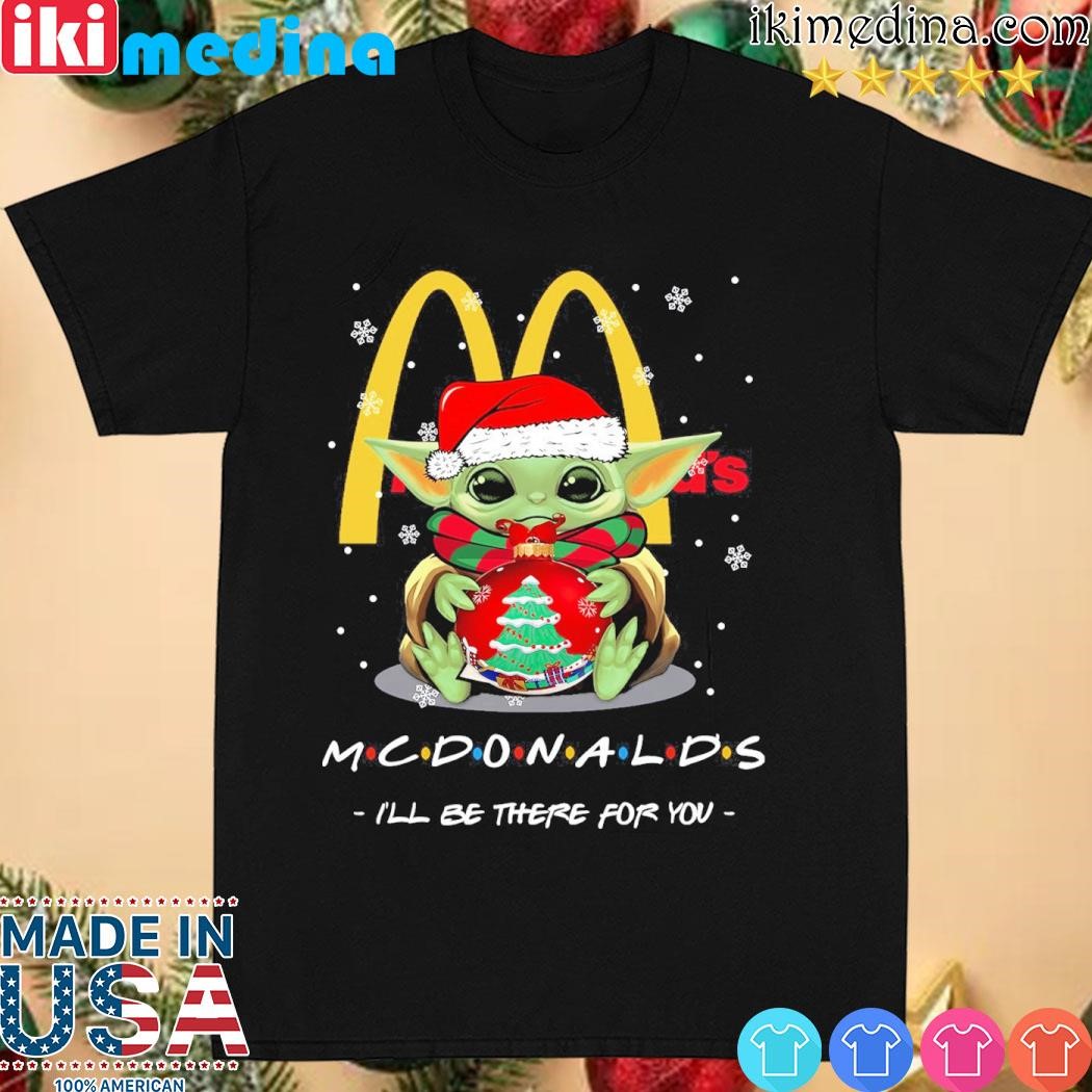Official baby Yoda hat santa McDonalds I'll be there for you logo merry christmas shirt
