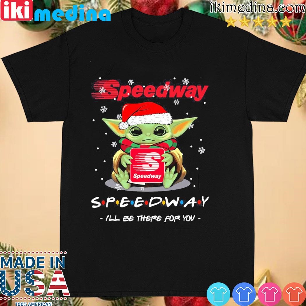 Official baby Yoda hat santa Speedway I'll be there for you logo merry christmas shirt