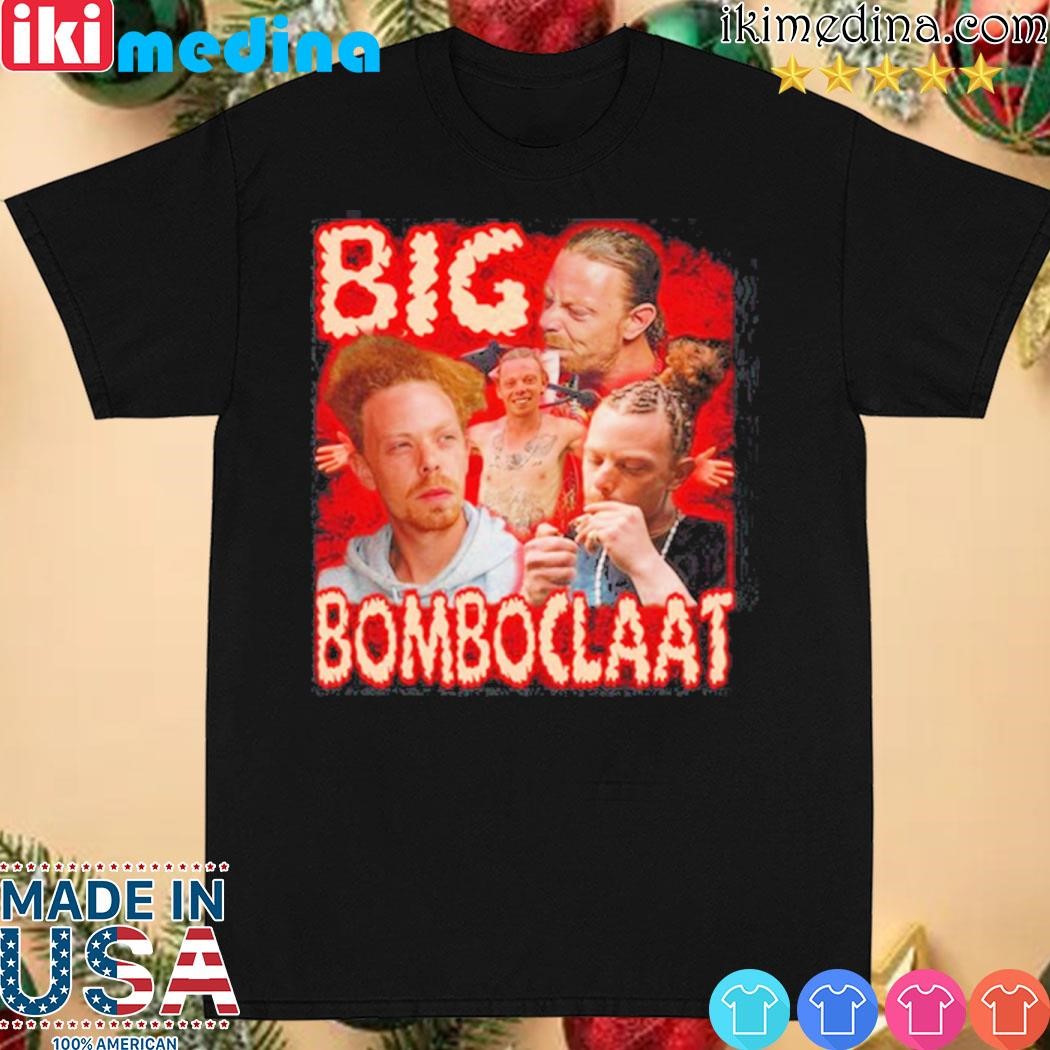 Official big bomboclaat shirt