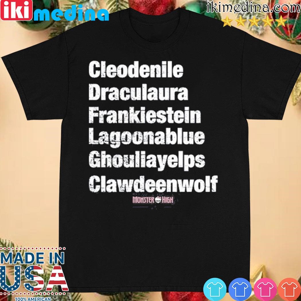 Official cleodenile draculaura frankiestein lagoonablue ghouliayelps clawdeenwolf shirt