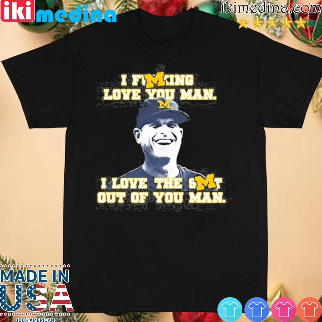 Official dave Portnoy Harbaugh I Fucking Love You Man I Love The Smt Out Of You Man shirt