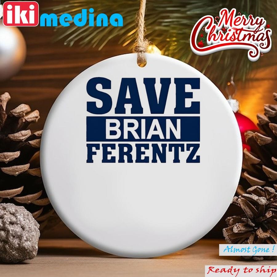 Official dave Wischnowsky Save Brian Ferentz Ornament