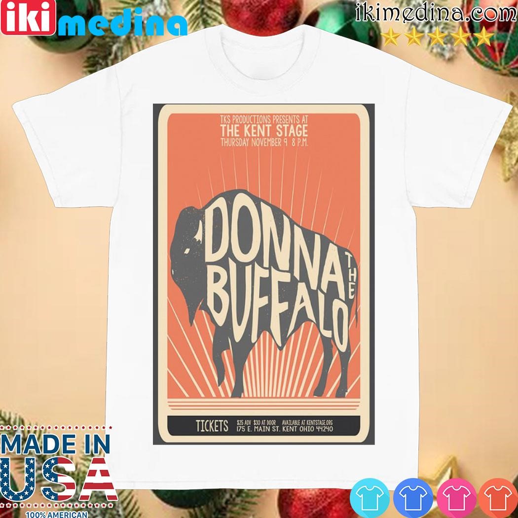 Official donna the buffalo november 9 2023 the kent stage kent oh poster shirt