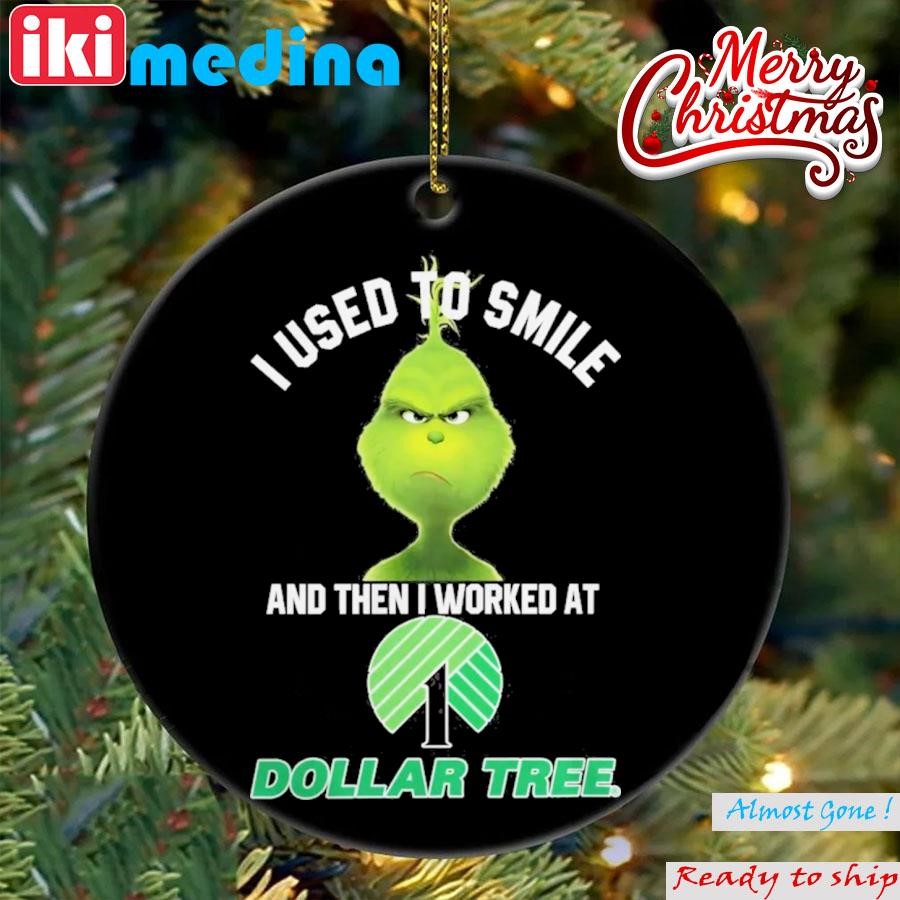 Official grinch I Used To Smile And Then I Worked At Dollar Tree 2023 Ornament