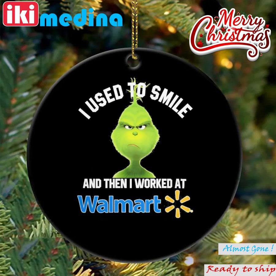 Official grinch I Used To Smile And Then I Worked At Walmart 2023 Ornament