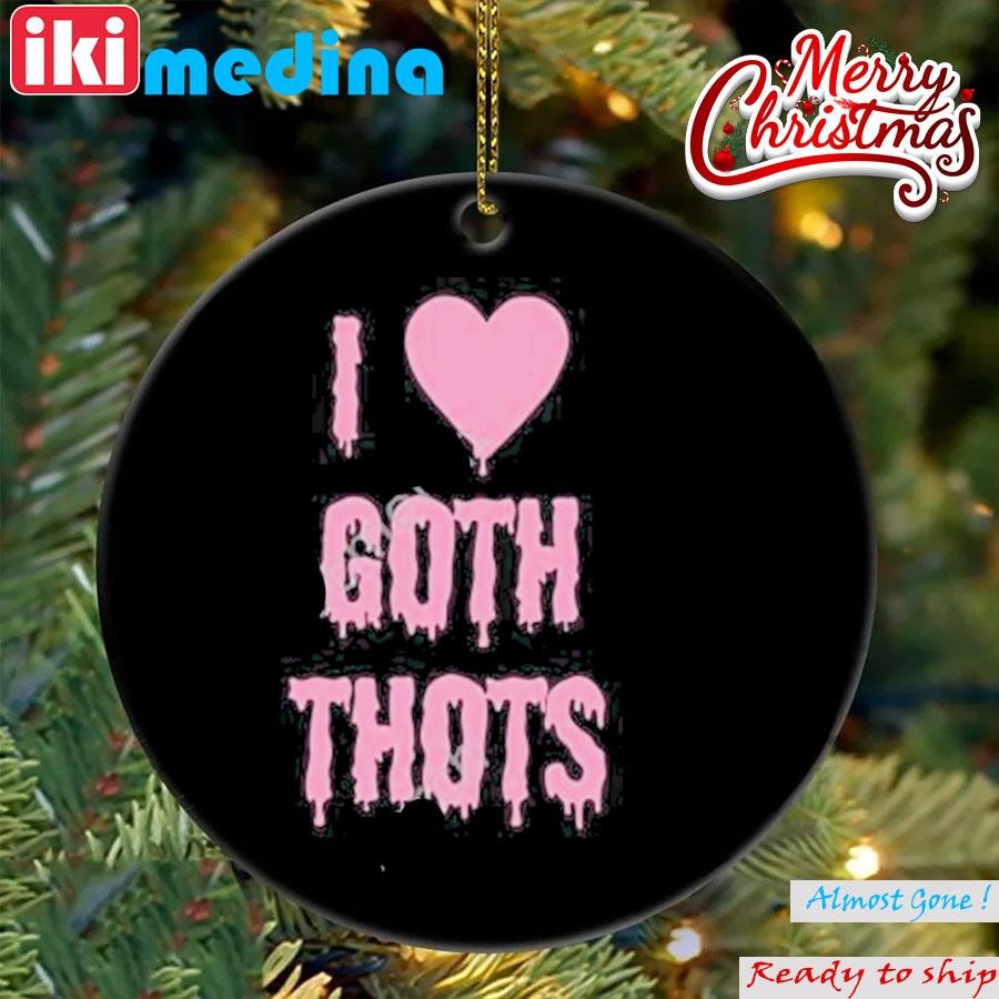Official i Love Goth Thots Ornament