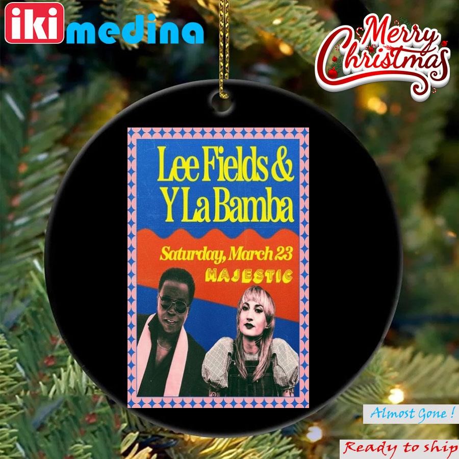 Official lee Fields & Y La Bamba Madison, WI Mar 23, 2024 Poster Ornament