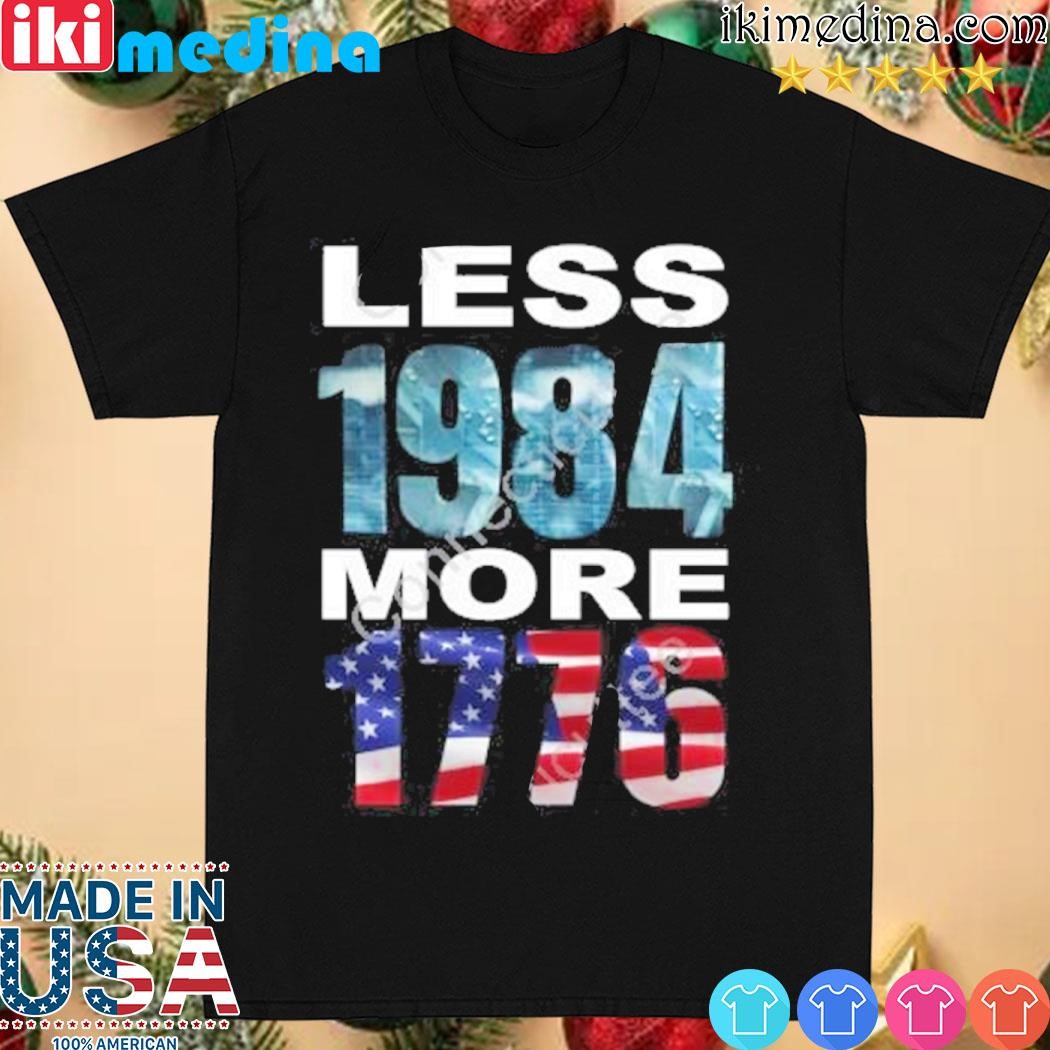 Official less 1984 More 1776 Shirt