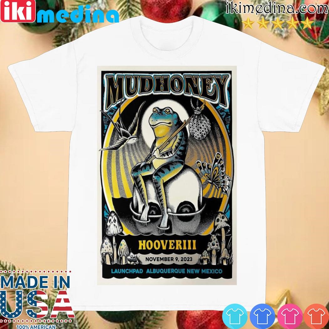 Official mudhoney Show Launchpad Albuquerque November 9 2023 Poster shirt