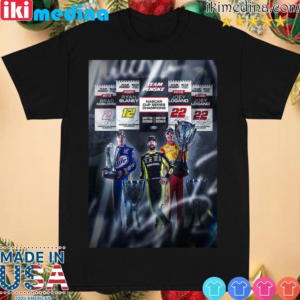 Official nascar team penske is making its mark by three drivers with four championships shirt