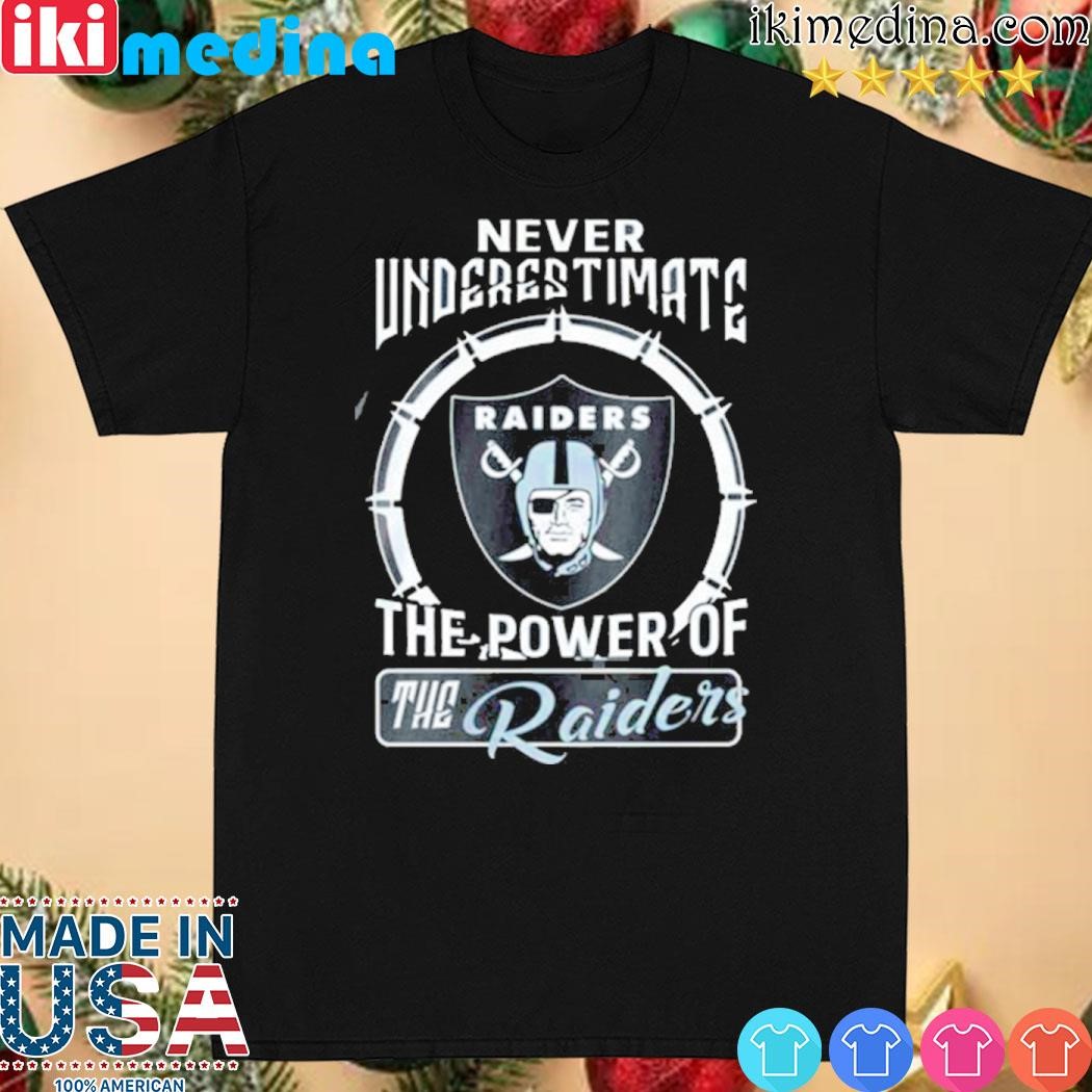 Official never Underestimate The Power Of The Las Vegas Raiders Hoodie T-Shirt