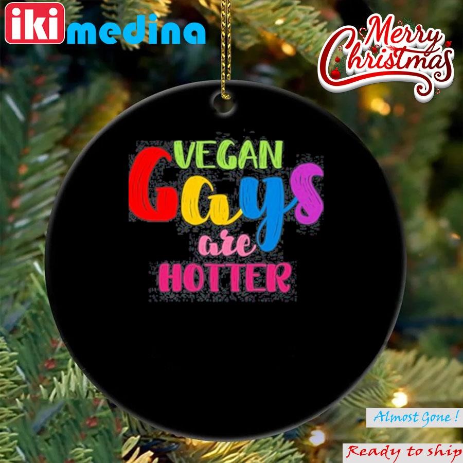 Official nonoisedotcom Vegan Gays Are Hotter Ornament