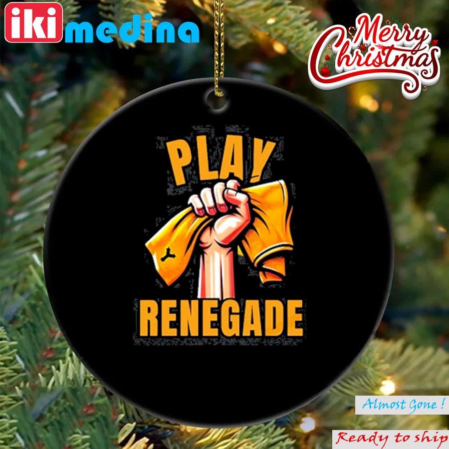 Official play Renegade Ornament