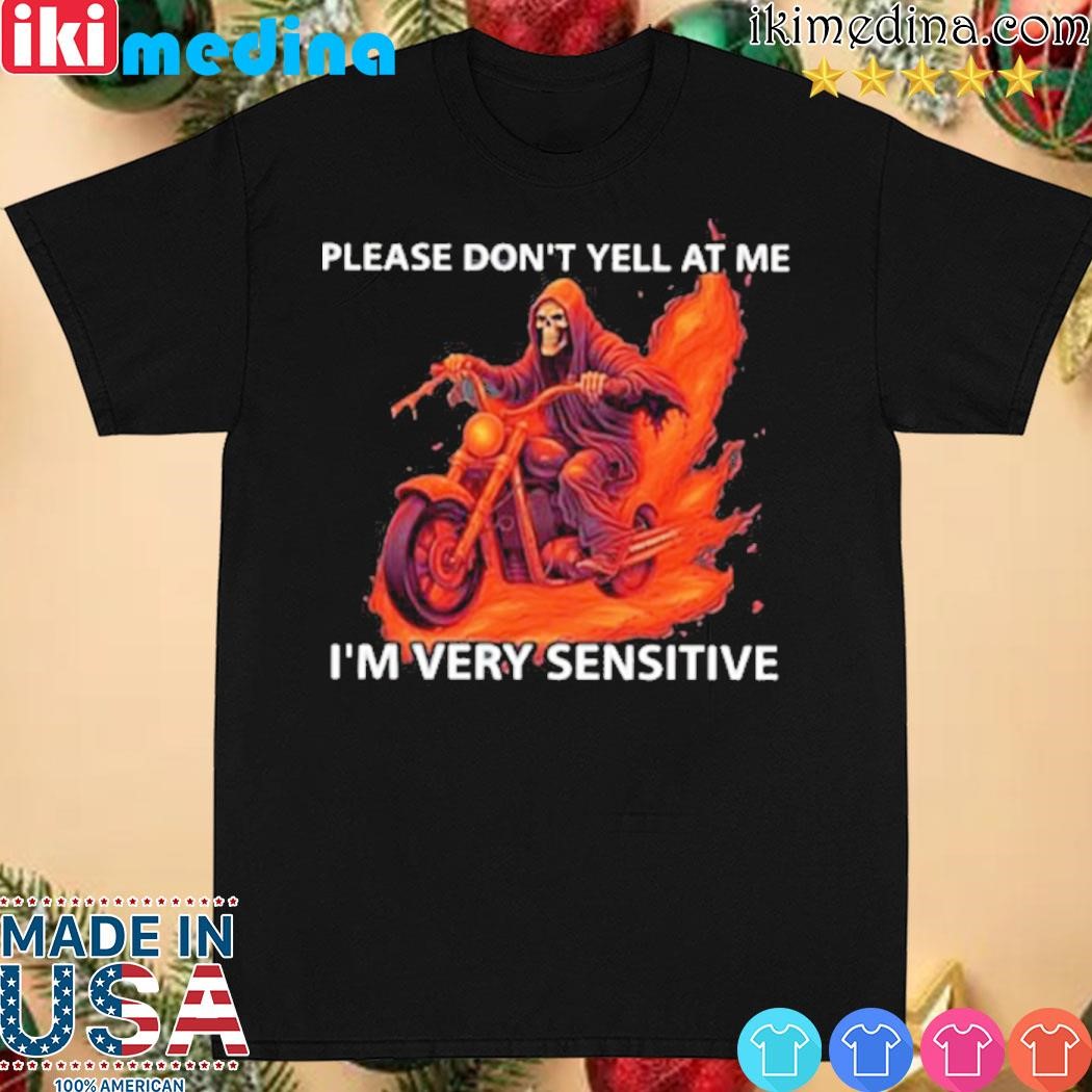 Official please Don’t Yell At Me I’m Very Sensitive Hoodie T-Shirt