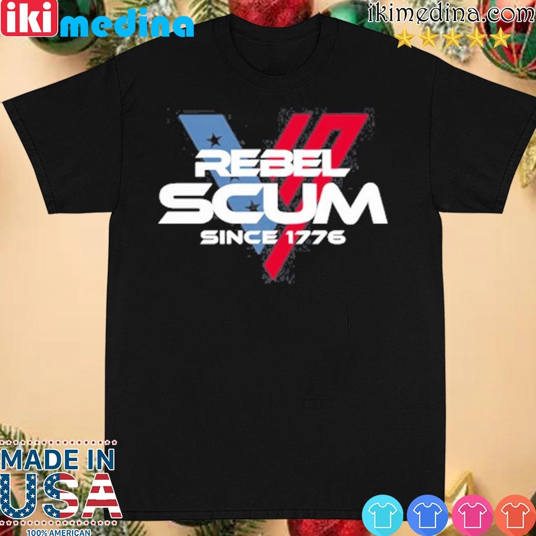 Official rebel Scum Since 1776 Shirt