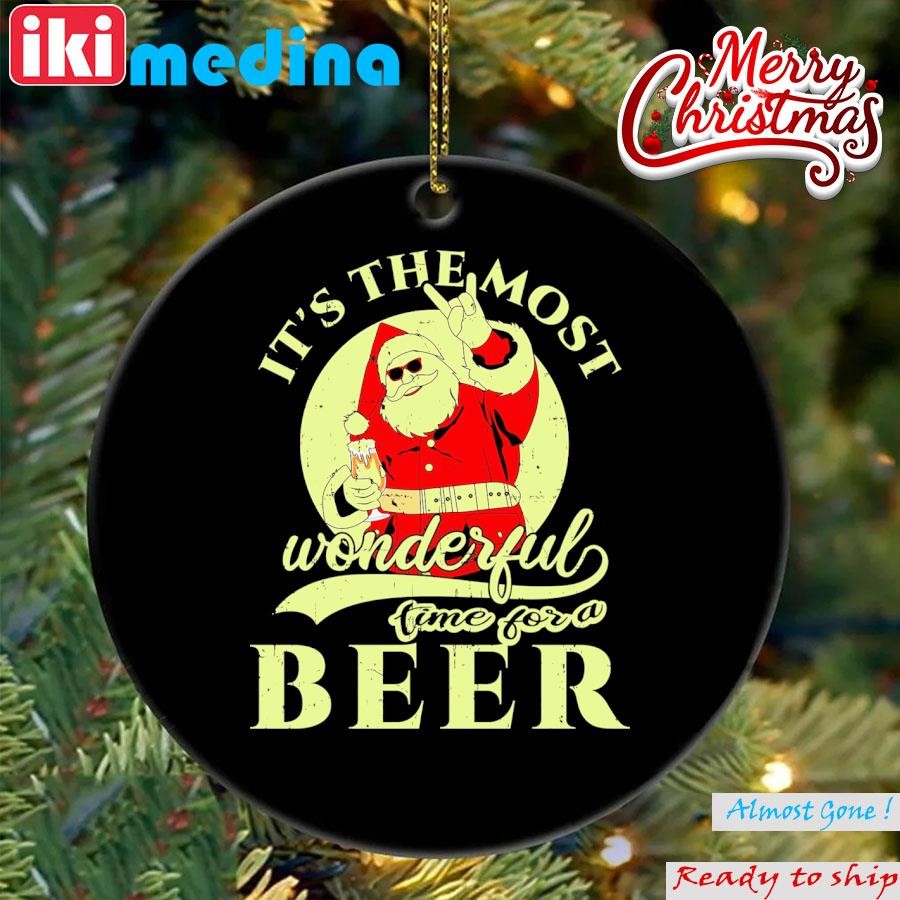 Official santa claus It's the most wonderful time for a beer christmas Ornament