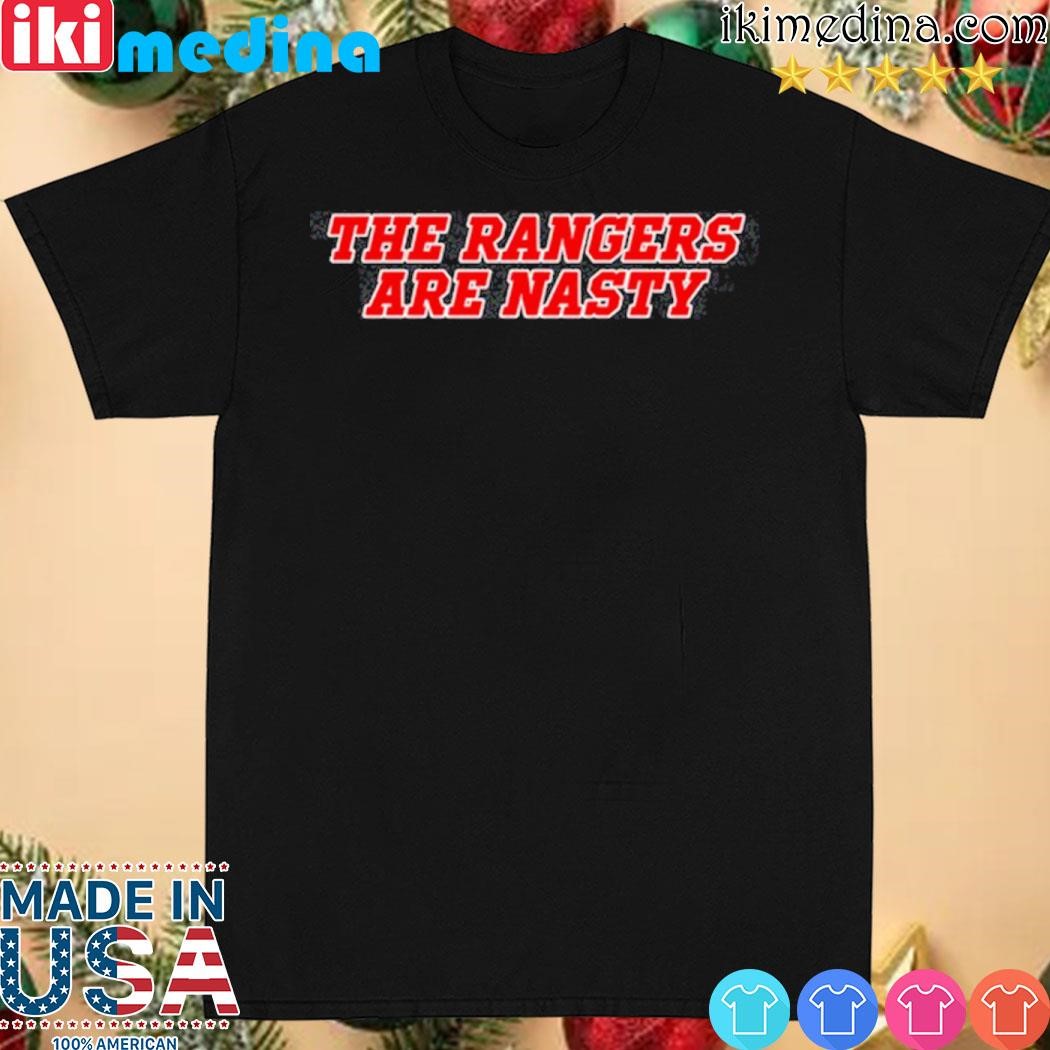Official the Rangers Are Nasty Shirt