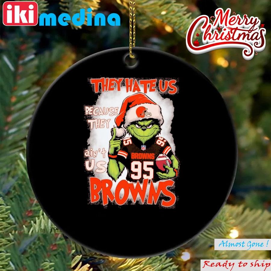 Official they Hate Us Because They Ain’t Is Browns T Ornament