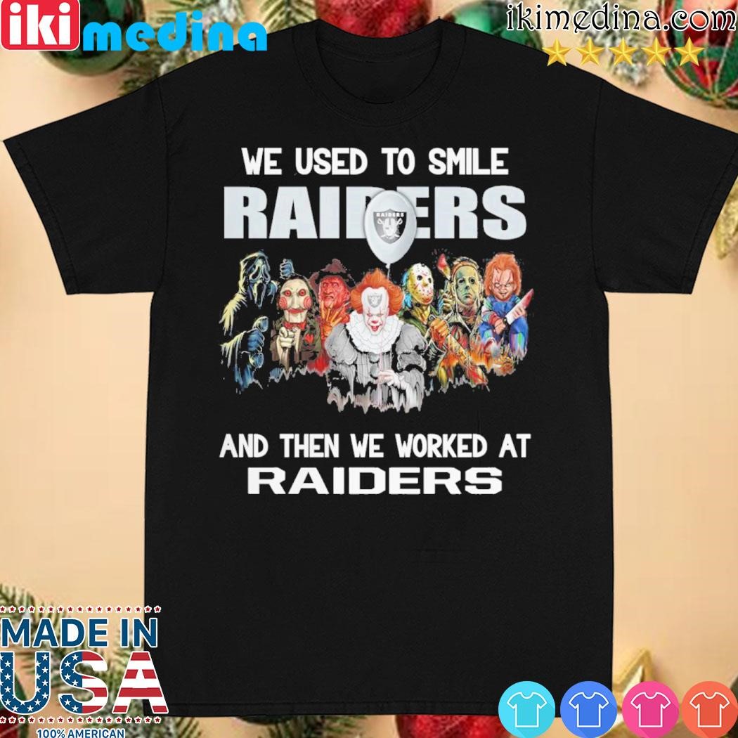 Official we used to smile raiders and then we worked at las vegas raiders shirt